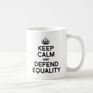 KEEP CALM AND DEFEND EQUALITY COFFEE MUG