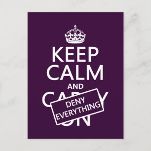 Keep Calm and Deny Everything - all colors Postcard