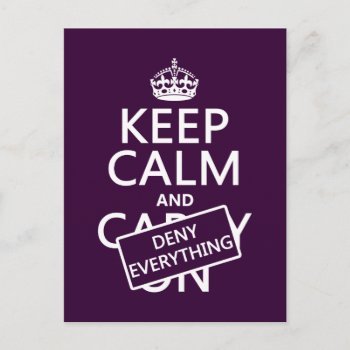 Keep Calm And Deny Everything - All Colors Postcard by keepcalmbax at Zazzle