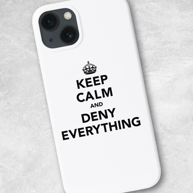 Keep Calm and Deny Everything Case-Mate iPhone Case (Creator Uploaded)