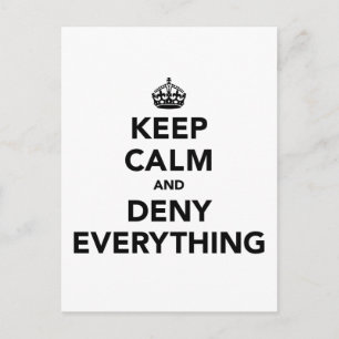 Keep Calm and Deny Everything Postcard