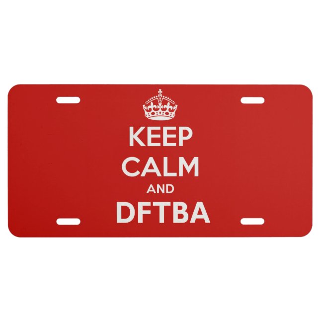 Keep Calm and DFTBA Don't Forget to be Awesome License Plate (Front)