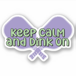Keep Calm and Dink On   Pickleball Paddle Sticker