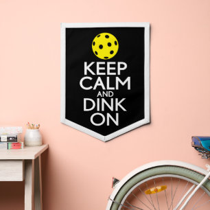 Keep Calm and Dink On with pickle ball pennant