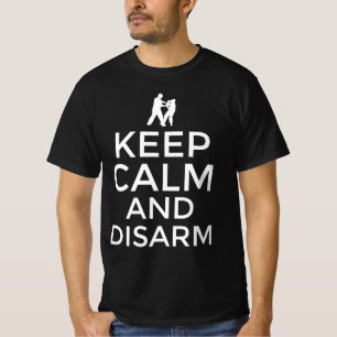 Keep calm and disarm T-Shirt