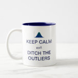 Keep Calm and Ditch the Outliers Statistics Two-Tone Coffee Mug<br><div class="desc">Keep Calm and Ditch the Outliers is a great inside joke for statisticians, data analysts and data scientists. The Gaussian Bell curve is featured in blue in place of the usual Keep Calm crown. The AND is displayed in Greek letters, something well known to math geeks. Great for a PhD...</div>
