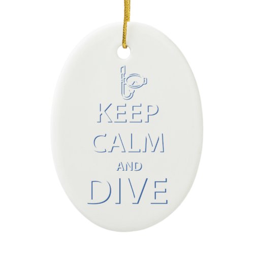 Keep calm and dive ceramic ornament