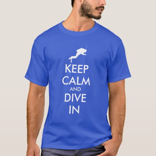 Keep calm and dive in  Blue Scuba diving t shirt