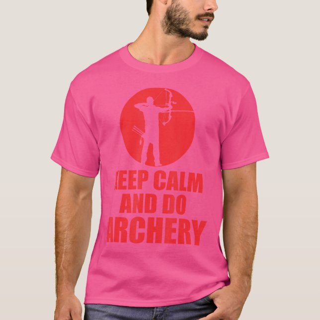 Keep Calm And Do Archery T-Shirt (Front)