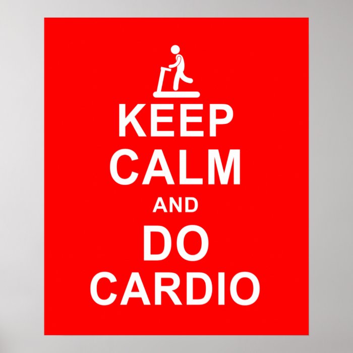 Keep Calm and Do Cardio Fitness Motivation Posters