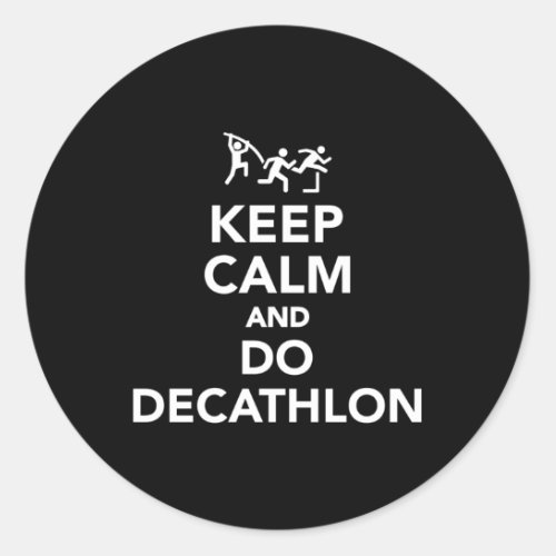 Keep Calm And Do Decathlon Classic Round Sticker
