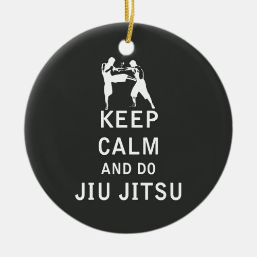 Keep Calm and Do Jiu_Jitsu Ceramic Ornament