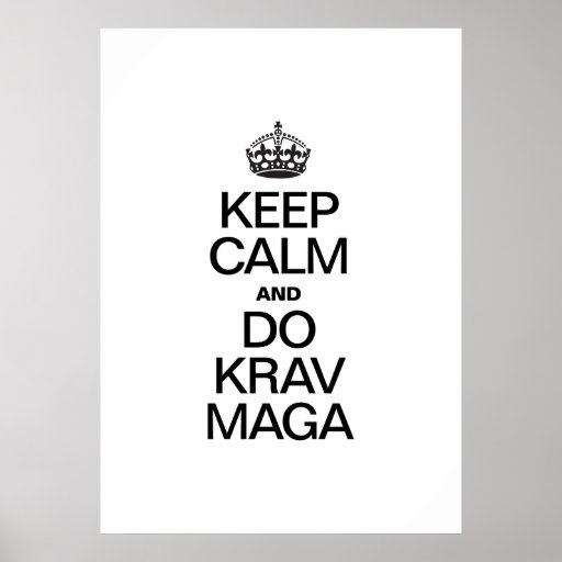 KEEP CALM AND DO KRAV MAGA POSTER | Zazzle