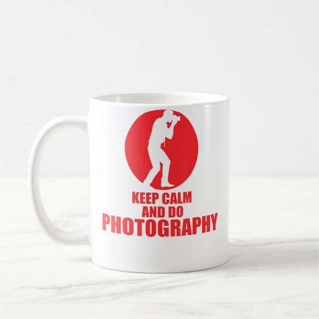 Keep Calm And Do Photography Coffee Mug (Left)