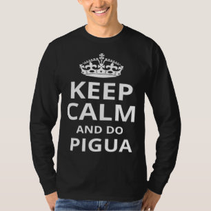 Keep Calm and Do Pigua  Pigua Instructor T-Shirt
