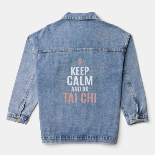 Keep Calm And Do Tai Chi Graphi Tai Chi For  Denim Jacket