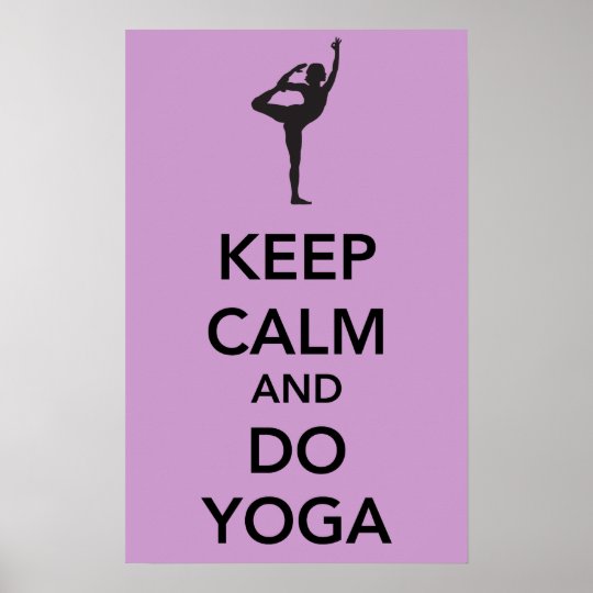 Keep Calm and do Yoga Poster | Zazzle.com