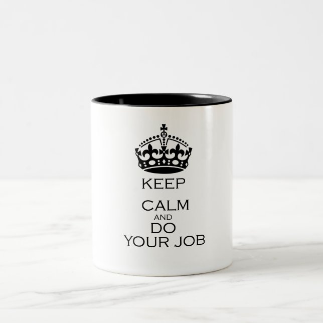 Keep calm and do your job Two-Tone coffee mug (Center)