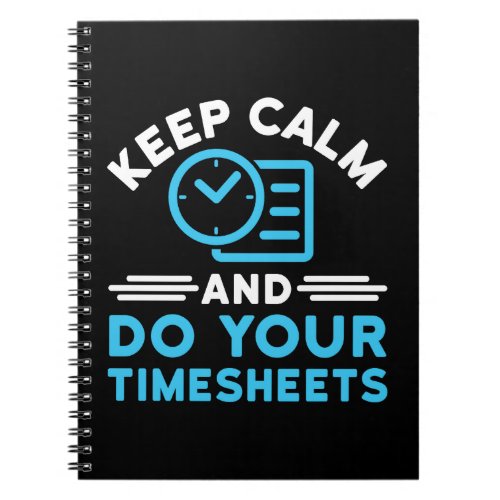 Keep Calm and Do Your Timesheets Funny Payroll HR Notebook