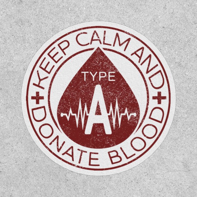 Keep Calm And Donate Blood Emblem Blood Type A Patch (Front)