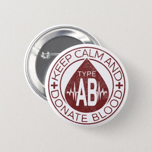 Keep Calm And Donate Blood Emblem Blood Type AB Button