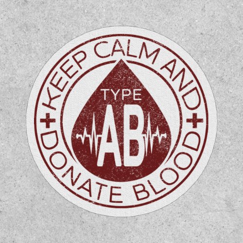 Keep Calm And Donate Blood Emblem Blood Type AB Patch