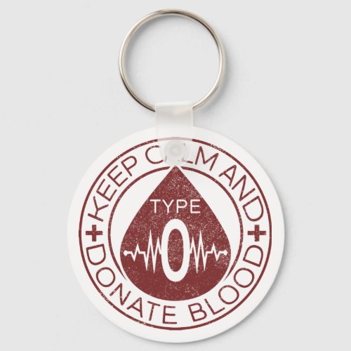 Keep Calm And Donate Blood Emblem Blood Type O Keychain