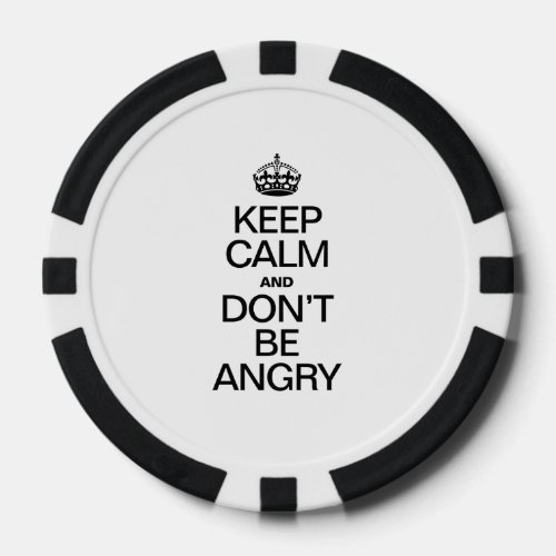 KEEP CALM AND DONT BE ANGRY POKER CHIPS