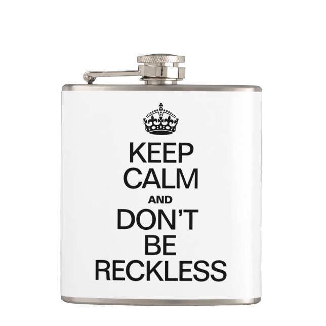 KEEP CALM AND DON'T BE RECKLESS HIP FLASK (Front)