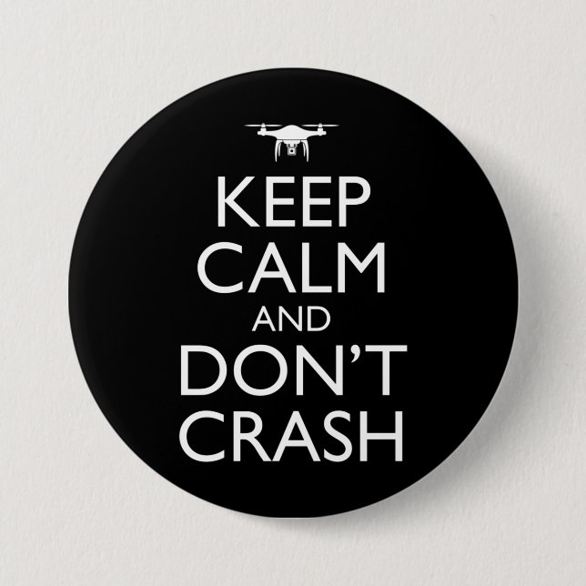 Keep Calm And Don't Crash Funny Drone Pilot Button (Front)