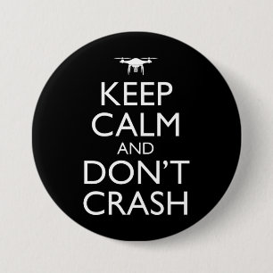 Keep Calm And Don't Crash Funny Drone Pilot Button