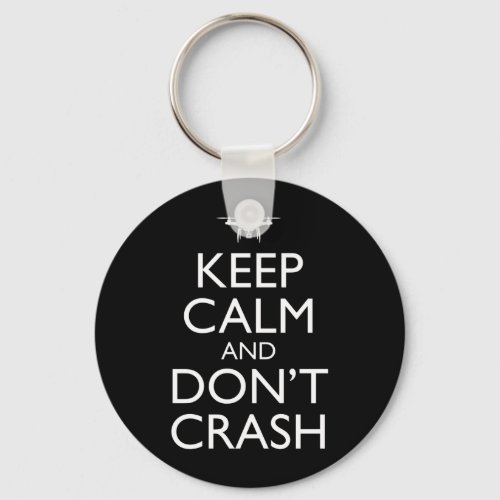 Keep Calm And Dont Crash Funny Drone Pilot Keychain