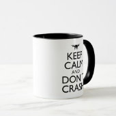 Keep Calm And Don't Crash Funny Drone Pilot Mug (Front Right)