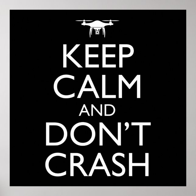 Keep Calm And Don't Crash Funny Drone Pilot Poster (Front)