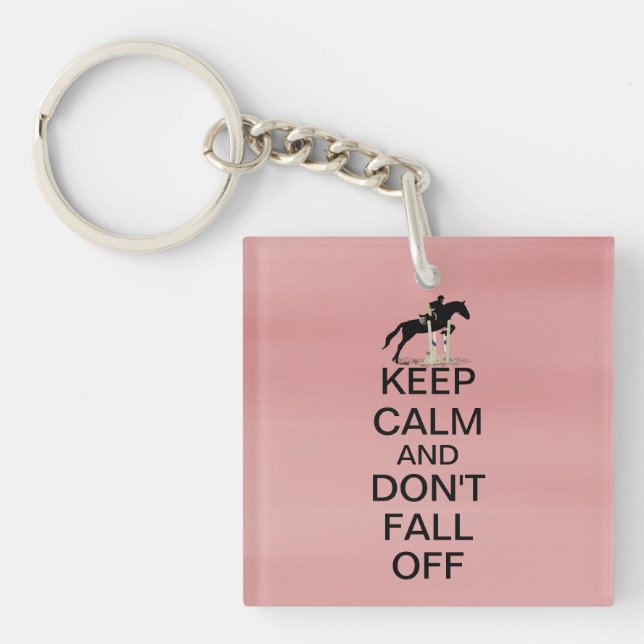 Keep Calm and Don't Fall Off Horse Keychain (Front)
