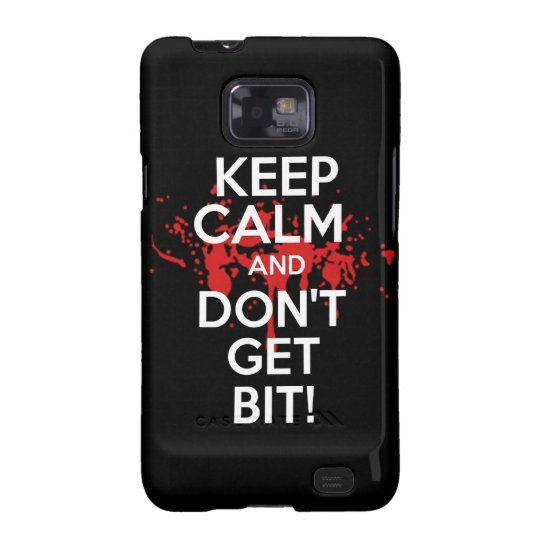 Keep Calm and don't get bit kill zombie zombies wa Galaxy SII Case
