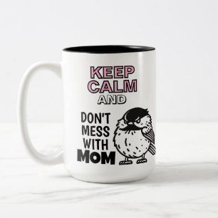 Keep Calm And Don't Mess With Mom Two-Tone Coffee Mug
