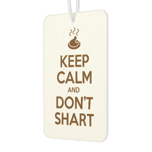 Keep Calm and Don't Shart Air Freshener