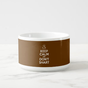 Keep Calm and Don't Shart Bowl