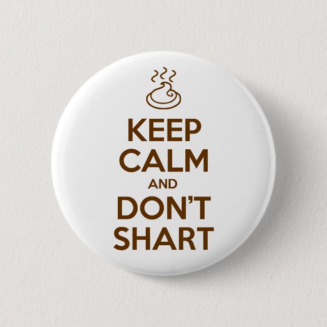 Keep Calm and Don't Shart Button (Front)