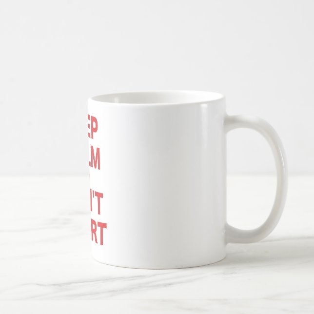 Keep Calm and Dont Shart Coffee Mug (Right)