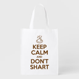 Keep Calm and Don&#39;t Shart Grocery Bag
