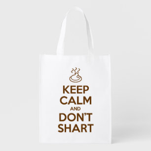 Keep Calm and Don't Shart Grocery Bag