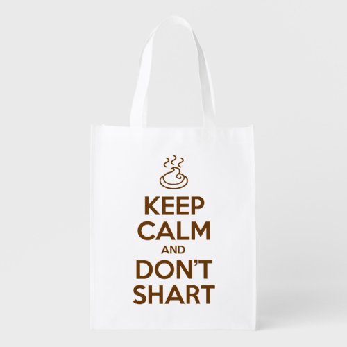 Keep Calm and Dont Shart Grocery Bag
