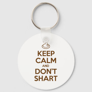 Keep Calm and Don't Shart Keychain