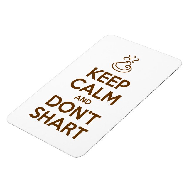 Keep Calm and Don't Shart Magnet (Left Side)