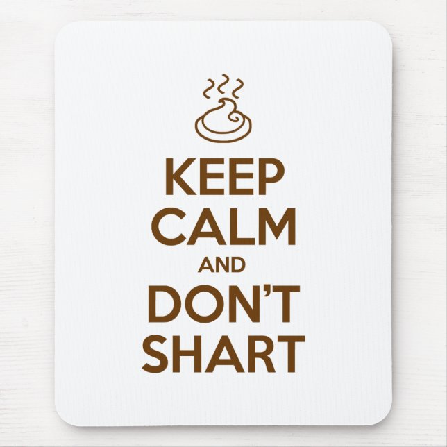 Keep Calm and Don't Shart Mouse Pad (Front)