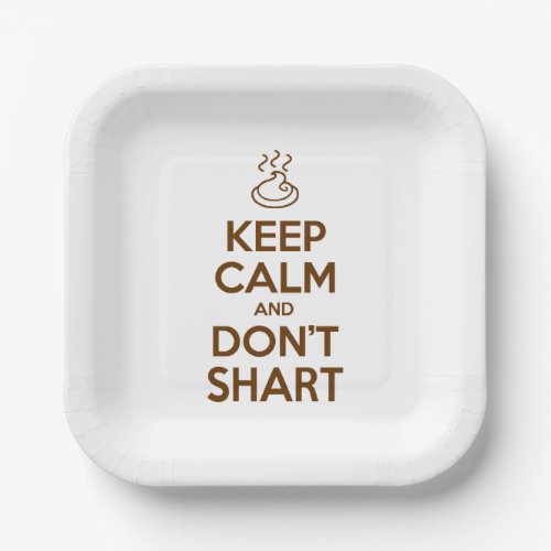 Keep Calm and Dont Shart Paper Plates