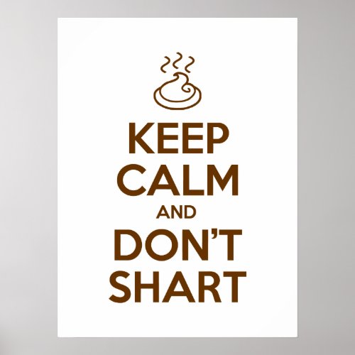 Keep Calm and Dont Shart Poster