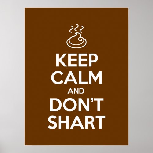 Keep Calm and Dont Shart Poster